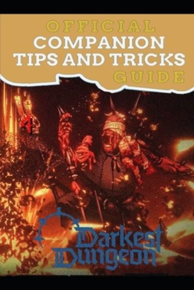 Darkest Dungeon 2 Guide Official Companion Tips & Tricks - Jura - Böcker - Independently Published - 9798759280576 - 4 november 2021