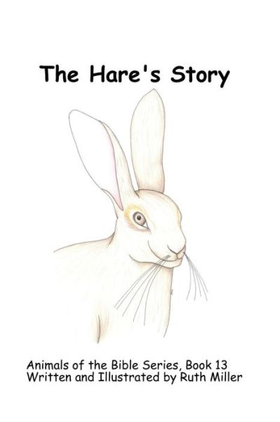 Cover for Ruth Miller · The Hare's Story - Animals of the Bible (Paperback Book) (2021)