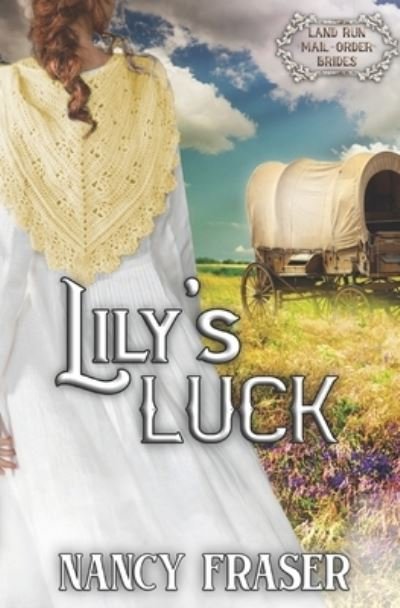 Cover for Nancy Fraser · Lily's Luck: Land Run Mail Order Brides Book 10 (Paperback Bog) (2022)