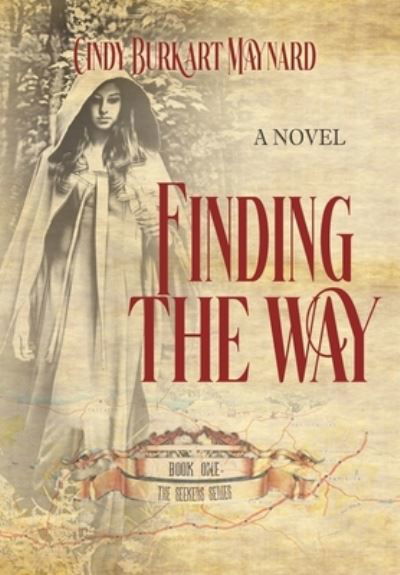 Cover for Cindy Burkart Maynard · Finding the Way (Book) (2023)