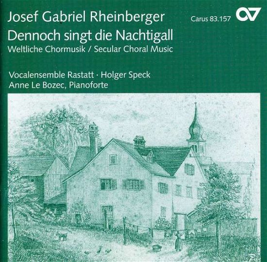 Cover for Rheinberger / Speck / Le Bozec / Vocal Ens Rastatt · Dennoch Singt Die Nachtigall: Secular Choral Music (CD) (2002)