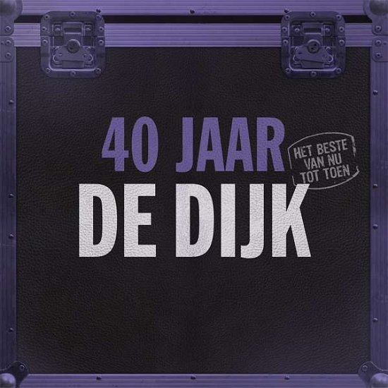 Cover for De Dijk · 40 Jaar: Het Beste Van Nu Tot Toen (LP) (2022)