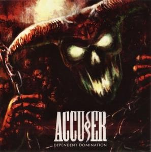 Cover for Accuser · Dependent Domination (CD) [Limited, Remastered edition] (2022)