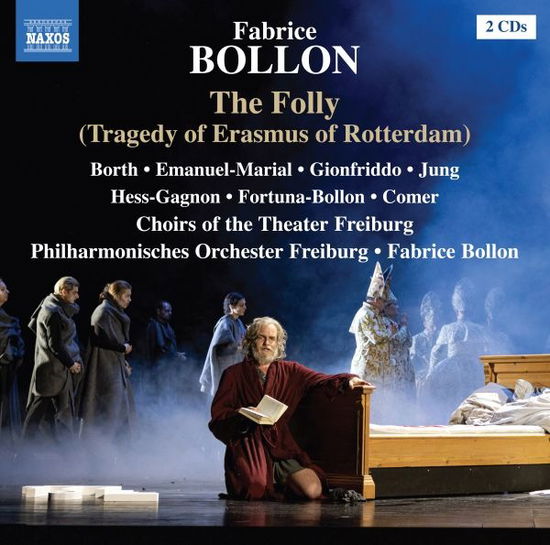 Fabrice Bollon: The Folly (Tragedy Of Erasmus Of Rotterdam) - Fabrice Bollon & Philharmonisches Orchester Freiburg - Muzyka - NAXOS - 0730099054577 - 7 czerwca 2024