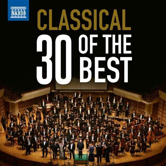 Classical Music: 30 Of The Best - 30 of the Best / Various - Musikk - NAXOS - 0747313835577 - 24. april 2020