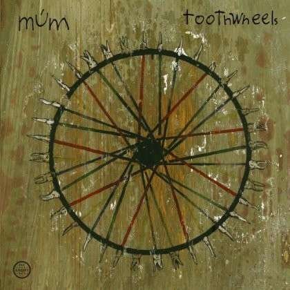 Toothwheels - Mum - Musik - A NUMBER - 0880918810577 - 25. juni 2013