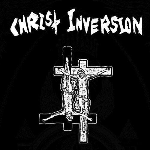 Christ Inversion - Christ Inversion - Music - ROCK - 0884501038577 - October 28, 2008