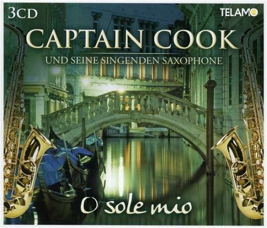 O Sole Mio - Captain Cook Und Seine Singenden Saxophone - Musik - TELAMO - 4053804306577 - 11. september 2015