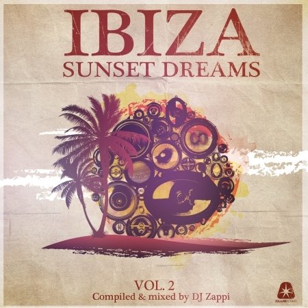 Ibiza Sunset Dreams Vol.2 Mixed by DJ Zappi - Various Artists - Musique - Clubstar - 4260036284577 - 13 juin 2016