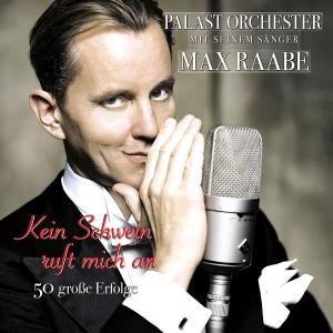 Cover for Raabe,max &amp; Palast Orchester · KEIN SCHWEIN RUFT MICH AN - 50 GROßE ERFOLGE (CD) (2011)