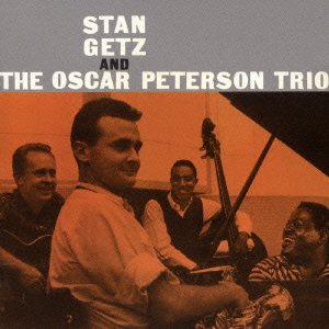 Cover for Stan Getz · Stan Getz and the Oscar Peterson Trio (CD) [Japan Import edition] (2016)
