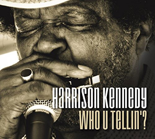 Who U Tellin' ? - Harrison Kennedy - Music - BSMF RECORDS - 4546266211577 - May 26, 2017