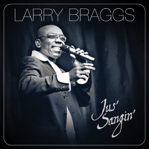 Cover for Braggs Larry · Jus Sangin (CD) [Digipak] (2019)