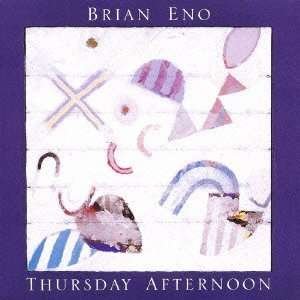 Cover for Brian Eno · Thursday Afternoon (CD) [Limited edition] (2013)
