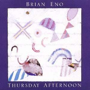 Thursday Afternoon - Brian Eno - Musik - EMI - 4988006556577 - 25. september 2013