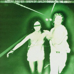 Sneakin Sally Through the Alley - Robert Palmer - Music - FRIDAY - 4988031420577 - May 21, 2021