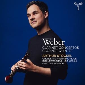 Arthur Stockel & Orchestre Philharmonique Du Luxembourg & Quatuor Hanson · Weber: Clarinet Concertos / Clarinet Quintet (CD) (2025)