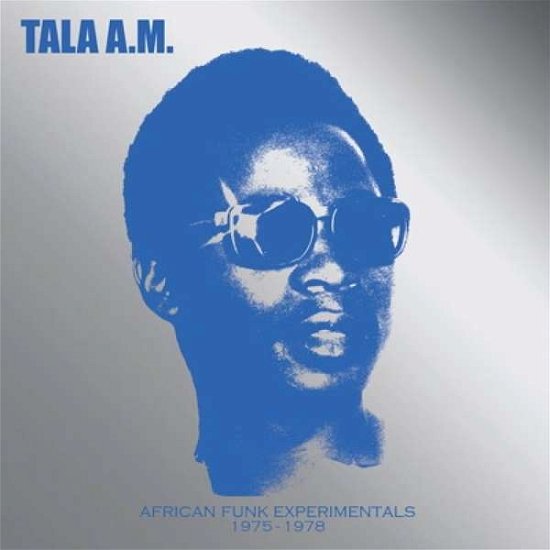 Cover for Tala A.M. · African Funk Experimentals 1975 To 1978 (CD) (2016)