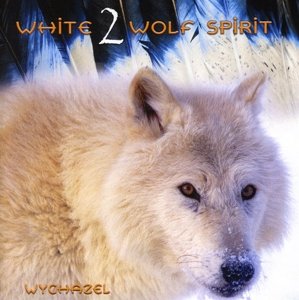 White Wolf Spirit 2 - Wychazel - Musik - MG MUSIC - 5060085153577 - 26. November 2015
