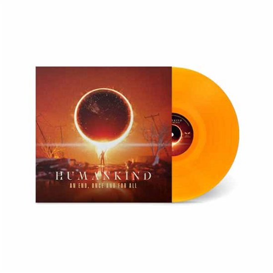 Cover for Humankind · An End. Once And For All (Transparent Orange Vinyl) (LP) (2023)