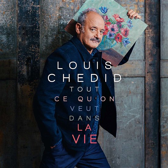 Tout Ce Qu'on Veut Dans La Vie - Louis Chedid - Musiikki - PLAY IT AGAIN SAM - 5400863023577 - perjantai 7. toukokuuta 2021