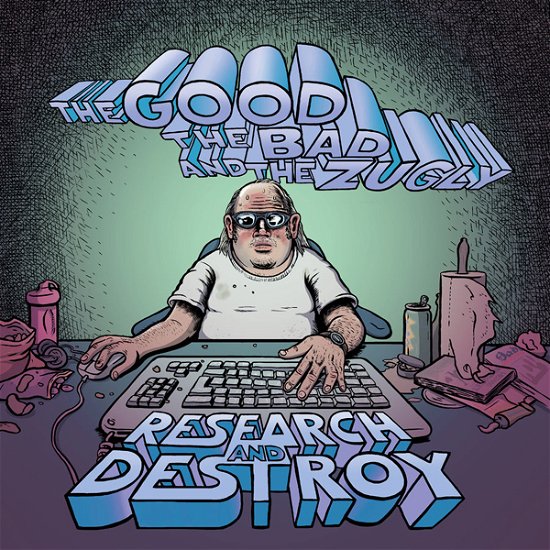 Research and Destroy - The Good, the Bad & the Zugly - Muziek - FYSISK FORMAT - 7041889512577 - 8 april 2022
