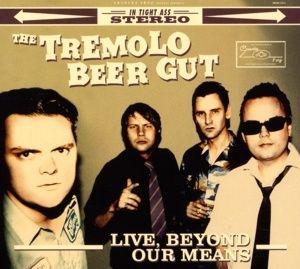 Cover for The Tremolo Beer Gut · Live, Beyond Our Means (CD) (2015)