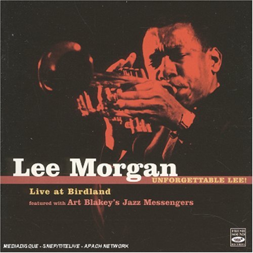 Cover for Lee Morgan · Unforgettable lee, live at birdland (CD) (2004)