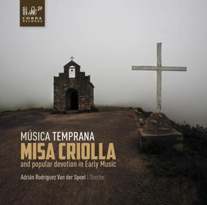 Misa Criolla & Popular Devotion in Early Music - Conde / Musica Temprana - Música - COBRA - 8713897903577 - 14 de outubro de 2014