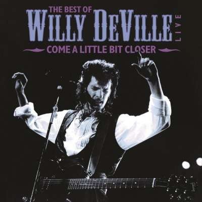 Cover for Willy Deville · Come a Little Bit Closer (180g (LP) (2016)