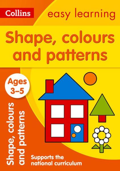 Cover for Collins Easy Learning · Shapes, Colours and Patterns Ages 3-5: Prepare for Preschool with Easy Home Learning - Collins Easy Learning Preschool (Paperback Book) [New edition] (2015)