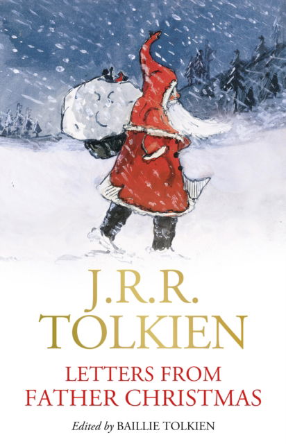 Letters from Father Christmas - J. R. R. Tolkien - Kirjat - HarperCollins Publishers - 9780008627577 - torstai 12. lokakuuta 2023