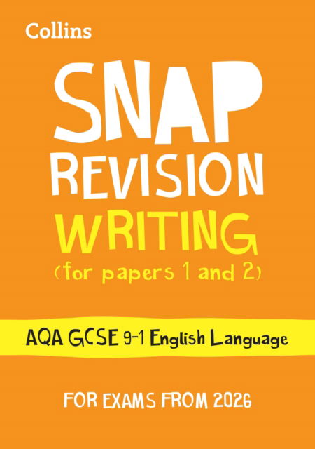 AQA GCSE 9-1 English Language Writing (Papers 1 & 2) Revision Guide: Ideal for the 2026 and 2027 Exams - Collins GCSE Grade 9-1 SNAP Revision - Collins GCSE - Books - HarperCollins Publishers - 9780008784577 - July 10, 2025