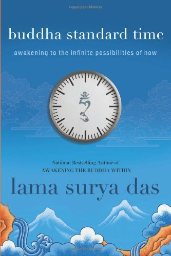 Cover for Surya Das · Buddha Standard Time: Awakening to the Infinite Possibilities of Now (Paperback Book) [Reprint edition] (2012)