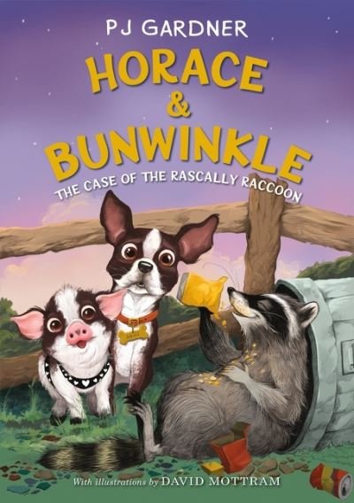 Cover for PJ Gardner · Horace &amp; Bunwinkle: The Case of the Rascally Raccoon - Horace &amp; Bunwinkle (Hardcover Book) (2021)