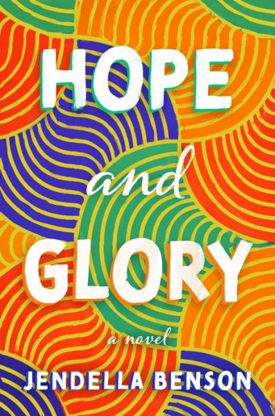 Cover for Jendella Benson · Hope and Glory: A Novel (Hardcover Book) (2022)