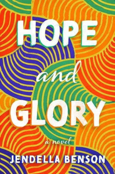 Cover for Jendella Benson · Hope and Glory: A Novel (Inbunden Bok) (2022)