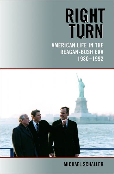 Cover for Michael Schaller · Right Turn: American Life in the Reagan-Bush Era, 1980-1992 (Paperback Book) (2006)