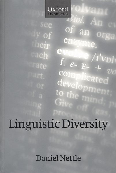 Cover for Nettle, Daniel (Research Fellow in Anthropology, Research Fellow in Anthropology, Merton College, Oxford, and a member of the Human Biodiversity Project at the University of Cambridge) · Linguistic Diversity (Paperback Book) (1999)