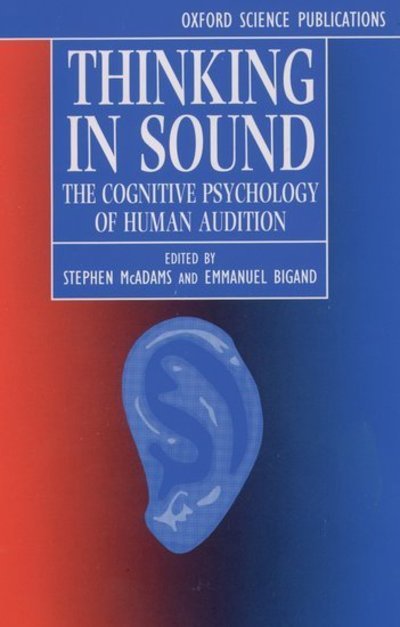Cover for Mcadams · Thinking in Sound: The Cognitive Psychology of Human Audition (Taschenbuch) (1993)