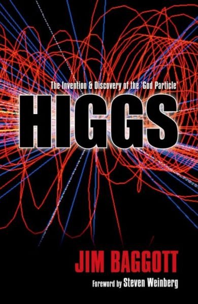 Cover for Baggott, Jim (Freelance science writer) · Higgs: The invention and discovery of the 'God Particle' (Paperback Book) (2013)
