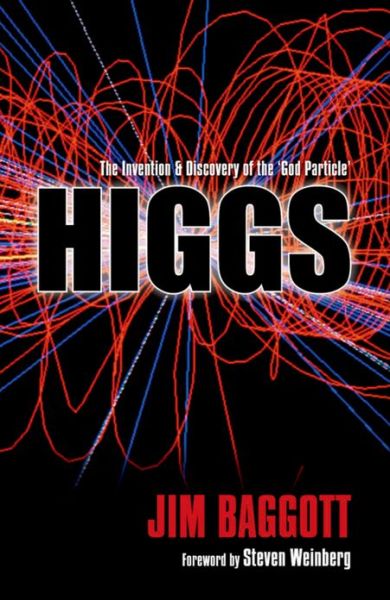 Cover for Baggott, Jim (Freelance science writer) · Higgs: The invention and discovery of the 'God Particle' (Paperback Book) (2013)