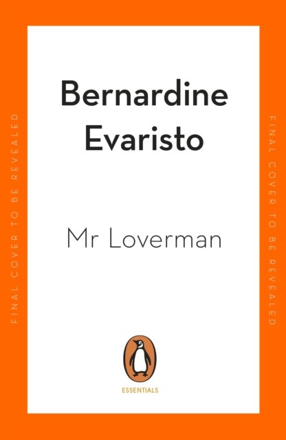 Cover for Bernardine Evaristo · Mr Loverman: From the Booker prize-winning author of Girl, Woman, Other - Penguin Essentials (Paperback Book) (2023)
