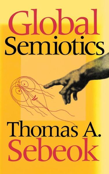 Cover for Thomas A. Sebeok · Global Semiotics (Hardcover Book) [First edition] (2001)