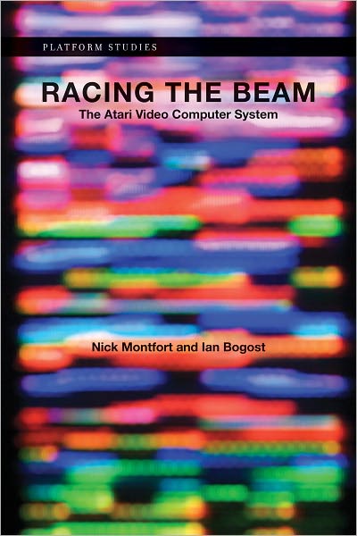 Cover for Montfort, Nick (Associate Professor of Digital Media, Massachusetts Institute of Technology) · Racing the Beam: The Atari Video Computer System - Platform Studies (Hardcover Book) (2009)