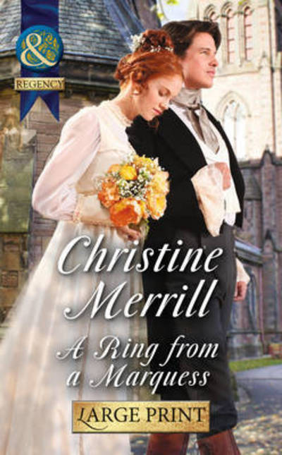 Cover for Christine Merrill · A Ring from a Marquess - Mills &amp; Boon Largeprint Historical (Hardcover Book) (2015)