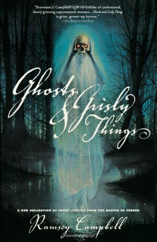Ghosts and Grisly Things - Ramsey Campbell - Bücher - Tor Books - 9780312867577 - 11. Oktober 2001