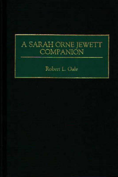 Cover for Robert L. Gale · A Sarah Orne Jewett Companion (Hardcover Book) (1999)