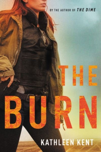 Cover for Kathleen Kent · The Burn - Detective Betty (Paperback Book) (2021)
