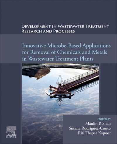 Cover for Maulin P. Shah · Development in Wastewater Treatment Research and Processes: Innovative Microbe-Based Applications for Removal of Chemicals and Metals in Wastewater Treatment Plants (Paperback Book) (2021)